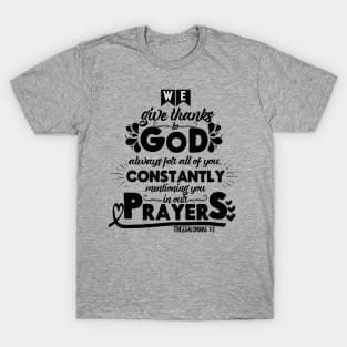 Bible Quote We give thanks to God always T-Shirt